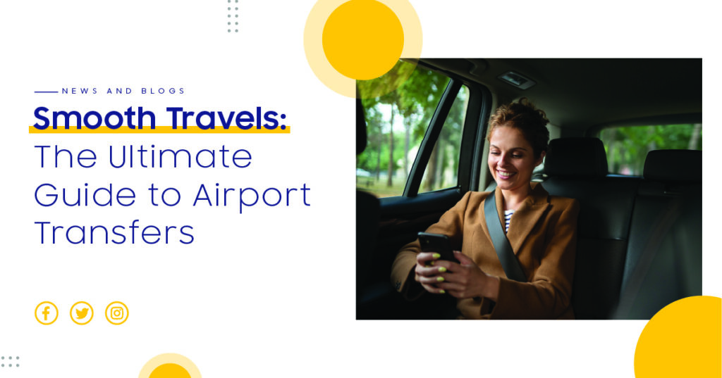  Smooth Travels: The Ultimate Guide to Airport Transfers