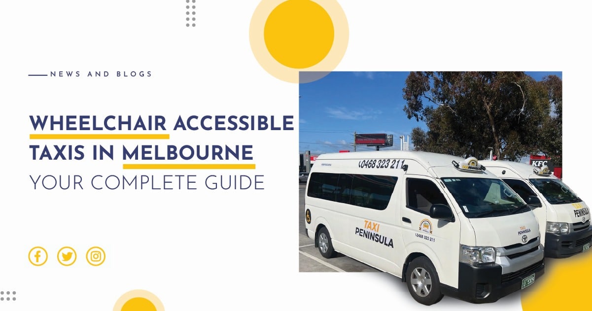Wheelchair Accessible Taxis in Melbourne: Your Complete Guide